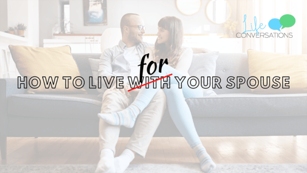 How To Live For Your Spouse Session 1 Image
