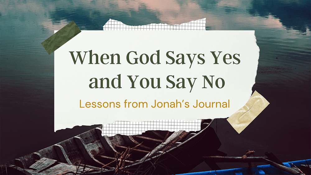 When God Says Yes and You Say No